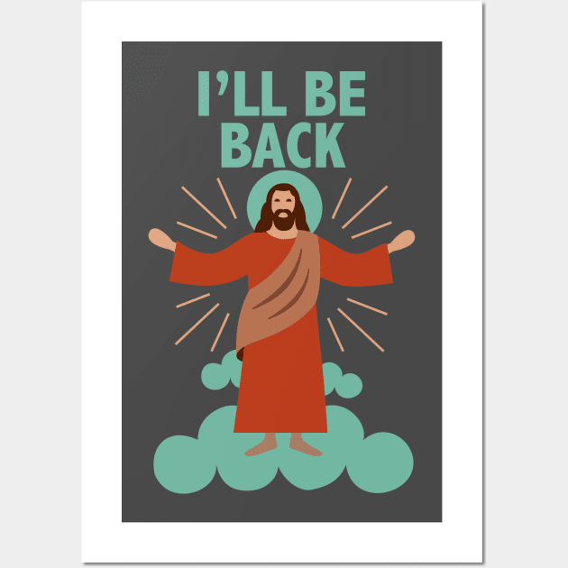 Jesus Christ ... I'll be back Wall Art by peterdesigns